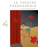 Théâtre fransaskois (Le), t. 04